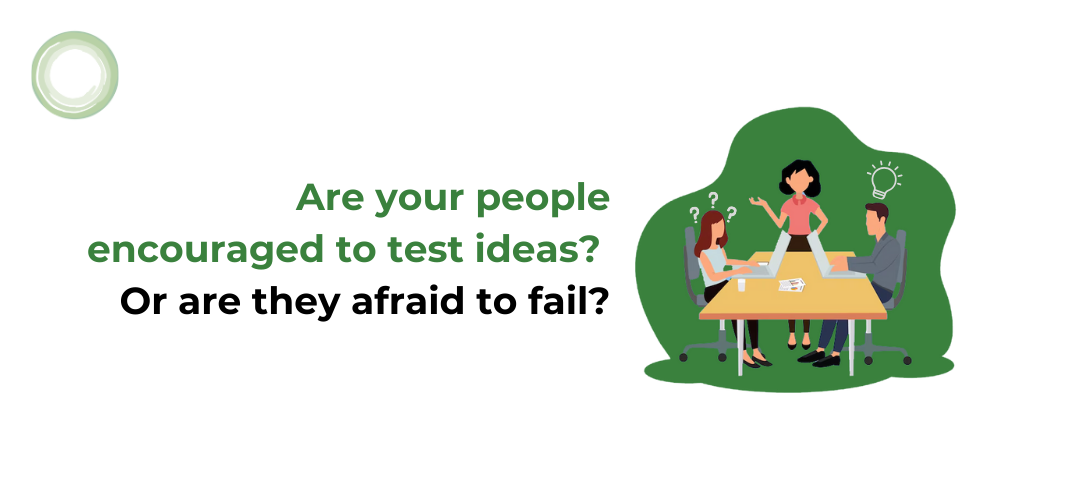 3 Illustration of three coworkers at a desk, one presenting and others appearing uncertain. Text reads: 'Are your people encouraged to test ideas? Or are they afraid to fail?'
