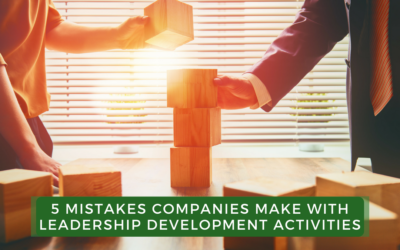 5 Mistakes Companies Make With Leadership Development Activities