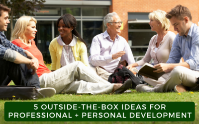 5 Outside-The-Box Ideas For Professional + Personal Development
