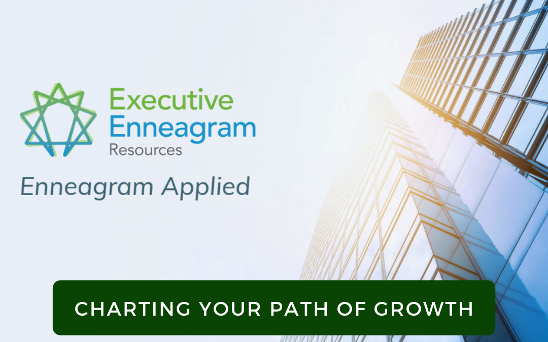 The Enneagram Applied: Charting Your Path of Growth