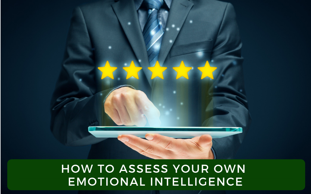 How to Assess Your Own Emotional Intelligence
