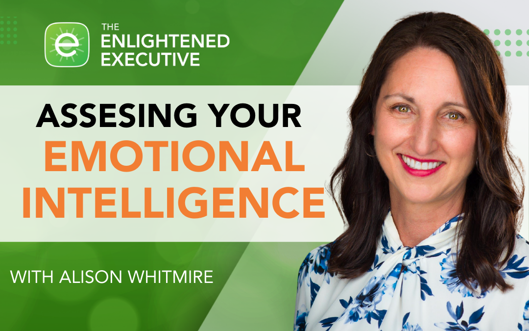 Up-level Your Emotional Intelligence to Win at Work (feat. Alison Whitmire)