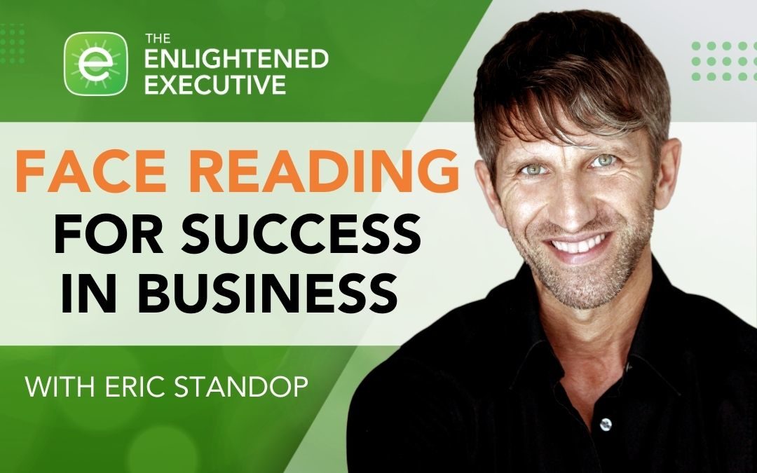 An ancient skill to succeed in modern business: Face reading (feat. Eric Standop)