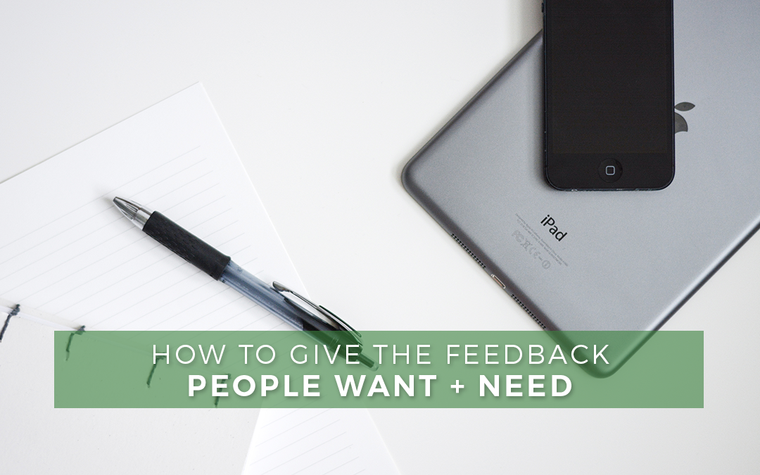 How to give feedback People Want + Need
