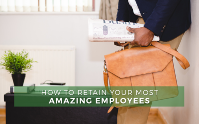 How to Retain Your Most Amazing Employees