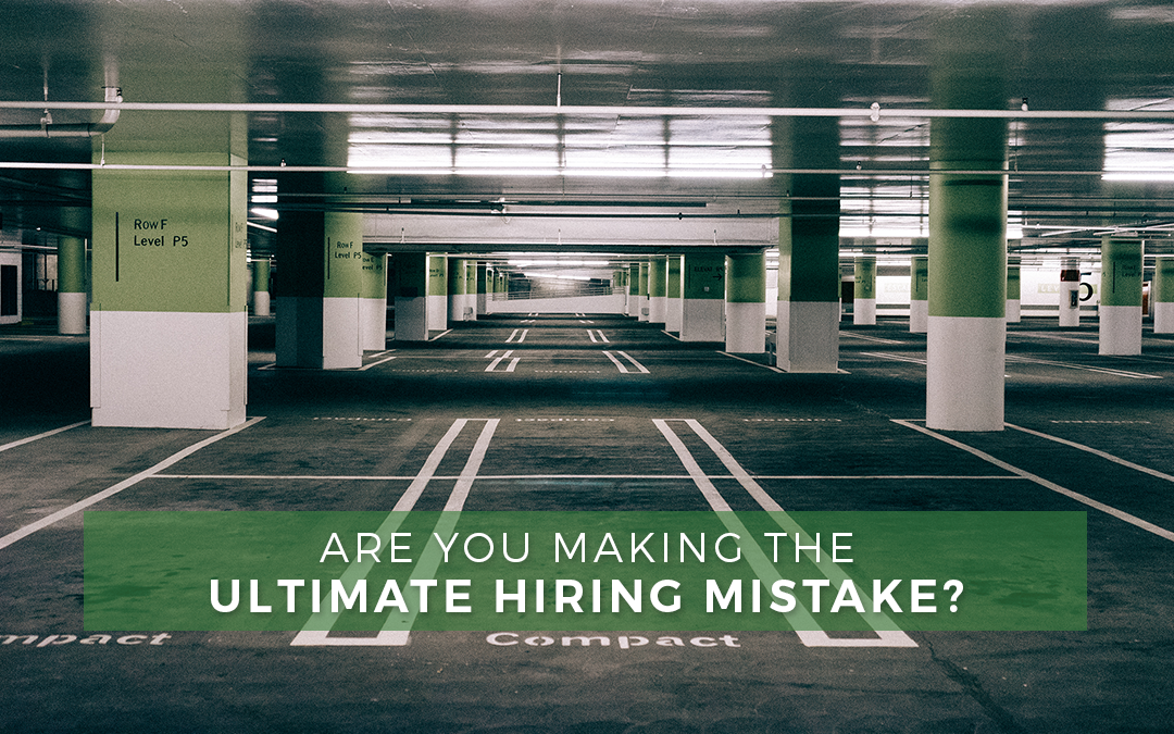 Ultimate hiring mistake